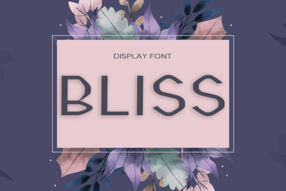 Bliss: A Simple and Natural Display Font for Makers
